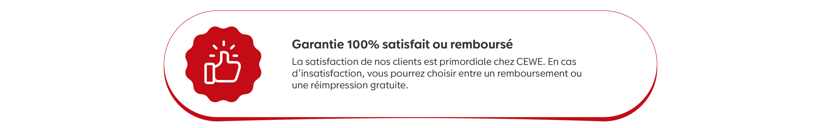 Un symbole rouge CEWE avec un pouce levé et le texte sur la garantie de satisfaction à 100 % et le remboursement.
