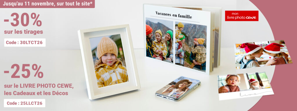 Offre promo: Jusqu'au 11/11 sur tout le site : -30% sur tirages avec 30LTCT26 et -25% sur Livre Photo CEWE, Cadeaux et Décos avec 25LLCT26.